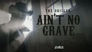 THE DRILLER - Ain't no grave | Official Video | @johnnycashofficial cover