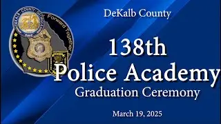 DeKalb Police Graduation, 138th Academy