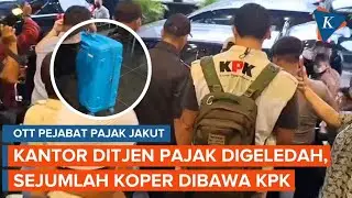 KPK Geledah Kantor Ditjen Pajak Terkait Suap Pejabat KPP Madya Jakut