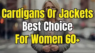 Cardigans vs. Jackets: Which Is More Flattering Over 60?