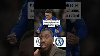 Manchester City vs Chelsea 1-1: The Blues punish the Citizens who lose ground to Arsenal
