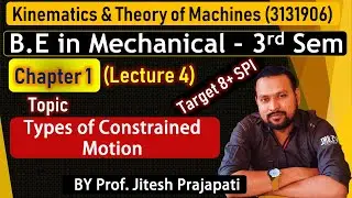 L4 - Types of constrained motion | KTOM | BE in Mechanical | According to GTU Syllabus | 3131906