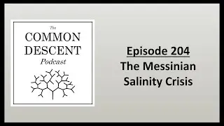 Episode 204 - The Messinian Salinity Crisis