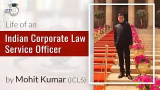 Life of an Indian Corporate Law Service officer - Strategy for UPSC CSE exam by Mohit Kumar (ICLS)