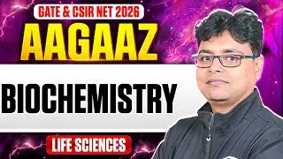 GATE & CSIR NET 2026 | Biochemistry | CSIR NET Life Sciences | PW