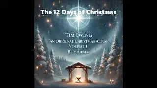 Tim Ewing -  7.  The 12 Days of Christmas (reimagined)