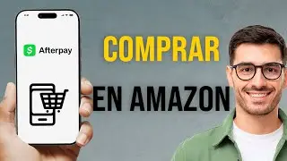 C&oacute;mo Comprar en Amazon con Afterpay (Gu&iacute;a Completa 2026)