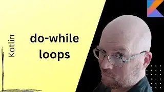 do-while loops -- Kotlin tutorial [Part 9]