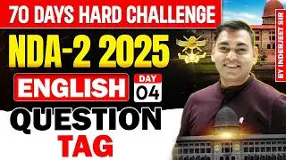 70 Days Hard Challenge | UPSC NDA-2-2025 English Day 04 : Question Tag | Inderjeet Sir #ndaenglish