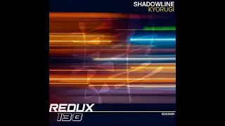 Shadowline - Kyorugi [ Redux 138 ]