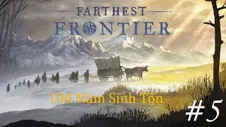 Farthest Frontier#5 Vừa Yên Ổn Chưa Lâu, Giặc Cướp Đã Kéo Đến | 100 Năm Sinh Tồn Farthest Frontier