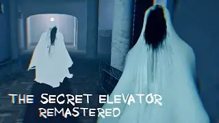 ЖУТКИЙ ПРИЗРАК ПРЕСЛЕДУЕТ МЕНЯ |The Secret Elevator remaster|