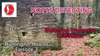 Hunting for Hoards - Episode 3 - Detecting Under the Cliff Mines 