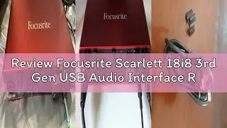 Review Focusrite Scarlett 18i8 3rd Gen USB Audio Interface Recording, Producing And Engineering High