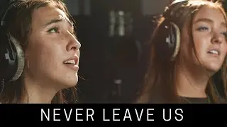 Never Leave Us | Feat. Ellie Barry & Hanna Eyre | He'll Provide a Way |Written by Wayne&Allan Burton