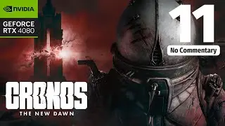 CRONOS: The New Dawn | PC Walkthrough Gameplay Part 11 &ndash; [4K 60FPS | No Commentary]