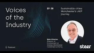 #8 Sustainable cities: Manchester&rsquo;s LAEP journey