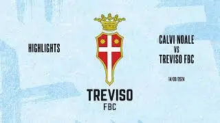 HIGHLIGHTS | CALVI NOALE 0-2 TREVISO FBC