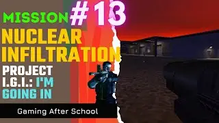 Project I.G.I.: I'm Going In - Mission 13 Nuclear Infiltration
