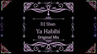 DJ Shan - Ya Habibi (Original Mix) [Lump Records]