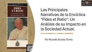 Las principales narrativas de la Encíclica Fides et Ratio.