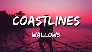 Wallows - Coastlines (Lyrics)