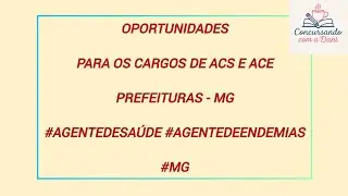 cargos de ACS E ACE - Prefeituras - MG #AGENTEDESA&Uacute;DE #AGENTEDEENDEMIAS