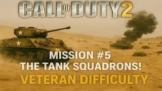 Call Of Duty 2 - Mission #5: The Tank Squadrons | Veteran Difficulty