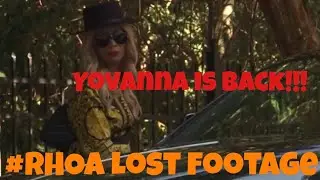 Yovanna comes and clears the air | Lost Footage | (Season 12, Episode 23) | #RHOA