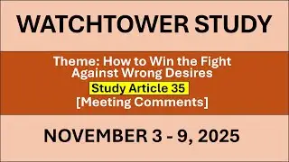 JW Meeting Comments | Watchtower Study Article 35 | November 3&ndash;9, 2025 | Fight Against Wrong Desires