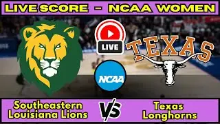 🔴 Southeastern Louisiana Lady Lions vs Texas Longhorns | NCAA Women&rsquo;s Basketball | Live Score Dec 28