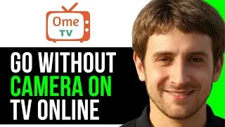 How To Go On OmeTV Without Camera Online (Step By Step)