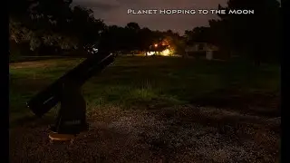 Live Views of Planet Hopping to the Moon with an 8 inch Dobsonian Telescope