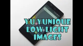 Yu Yunique Camera Low Light Images