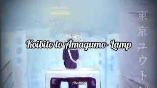 Koibito to Amagumo - Lamp (sub espa&ntilde;ol/romaji) #lamp 