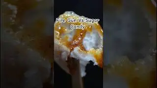 Fire gun vs Sugarcandy (ASMR close up | Macro) #asmrvideo #satisfying #close #closeup #macrovideo