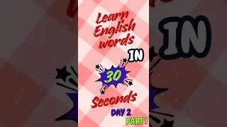 Learn English Words in 30 Seconds Day 2 Part 1 #dailyenglish #Shorts #EnglishShorts #DailyLearning