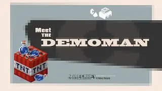 meet the minecraft demoman