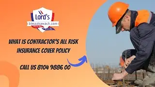 What is Contractor's All Risk Insurance Cover Policy? #bimaakawach #insurance