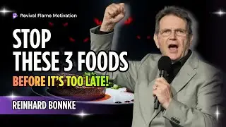 STOP These 3 Foods Before It&rsquo;s Too Late! | Revival Flame