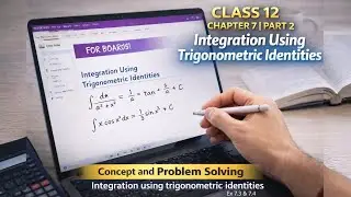 Class12| Chapter 7|Part 2|Concept and Problem Solving