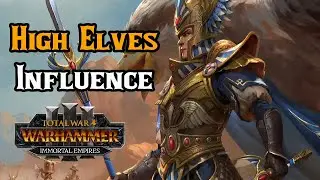 High Elf Influence is BROKEN, CA Should Rework It &ndash; Total War: Warhammer 3 Immortal Empires