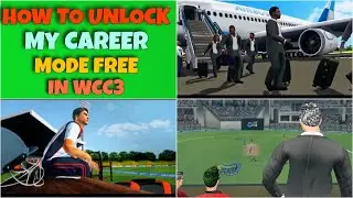 How to Unlock My Career  mode free in WCC3 /  career mode unlock in wcc3/ wcc3 new update / NPL/