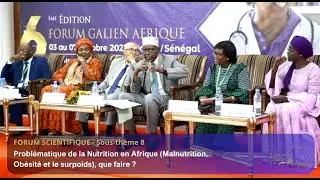 FORUM SCIENTIFIQUE - Sous-thème 8 : Problématique de la Nutrition en Afrique, que faire ?