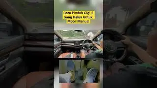 Cara Pindah Gigi 2 yg Halus Mobil Manual