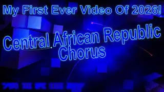 (FIRST EVER VIDEO OF 2026) @Shiboogie19Studios&rsquo;s Central African Republic Chorus