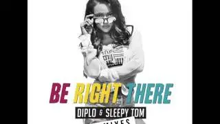 Diplo & Sleepy Tom - Be Right There (Boombox Cartel Remix) FREE DOWNLOAD LINK