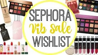Sephora VIB SALE Wishlist ♡ SPRING 2018