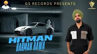 Hitman : Harman Bawa | Sukh Kattri | Official Music Video | Latest Punjabi Song 2025 | Gs Records