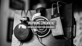 Inspiring Cinematic - Music from Audiojungle